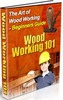 Thumbnail Wood Working 101 The Art Of Wood Working Beginners Guide Woo