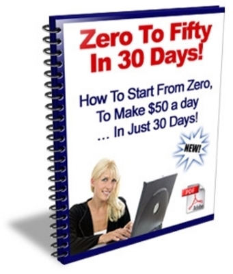 Product picture Zero To Fifty In 30 Days: Make 50USD a day in 30 days!