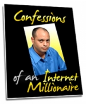 Product picture Confessions Of An Internet Millionaire