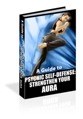 Product picture Phychic Self Defense Strengthen Your Aura