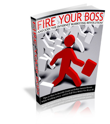 Product picture Fire Your Boss And Join The Internet Marketing Revolution