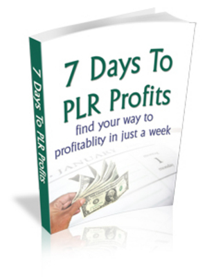 Product picture *NEW* 7 Days To PLR Profits