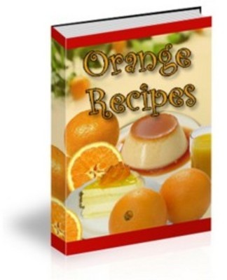Product picture Orange Recipes - Collection of Easy to Make Delicious Orange