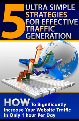 Product picture 5 Ultra Simple Strategies For Effective Traffic Generation