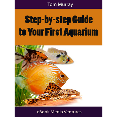 Product picture Step-by-step Guide to Your First Aquarium