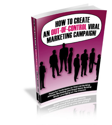 Product picture How to Create an Out of Control Viral Marketing Campaign